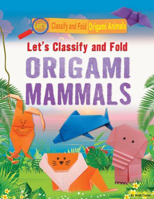 Let's classify and fold : Origami mammals