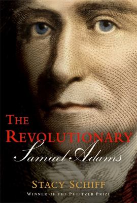 The revolutionary : Samuel Adams