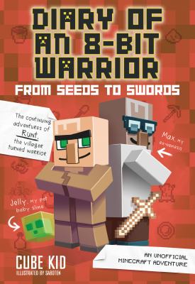 From seeds to swords : an unofficial minecraft adventure