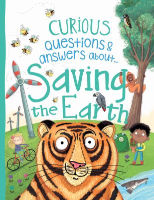 Curious questions and answers about... : Saving the earth