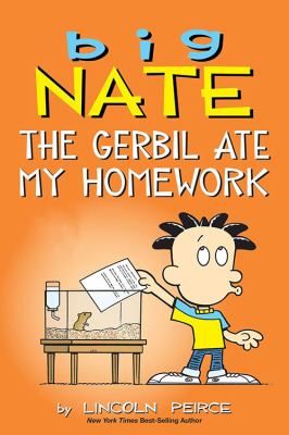 Big Nate. The gerbil ate my homework /