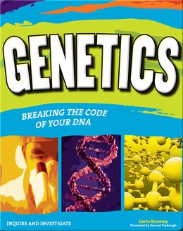 Genetics : breaking the code of your DNA