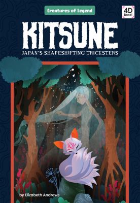 Kitsune : Japan's shapeshifting tricksters