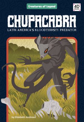 Chupacabra : Latin America's bloodthirsty predator