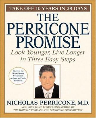 The Perricone promise : look younger, live longer in three easy steps