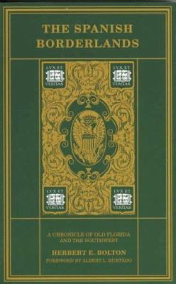 The Spanish borderlands : a chronicle of old Florida and the Southwest