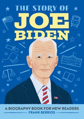 The story of Joe Biden : a biography book for new readers