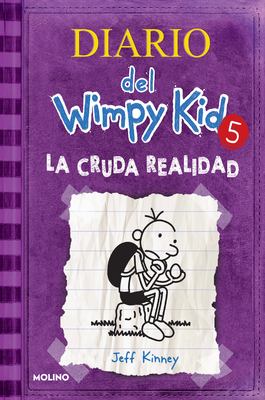 Diario del wimpy kid. : La cruda realidad. 5, La cruda realidad /