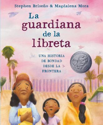 La guardiana de la libreta : una historia de bondad desde le frontera