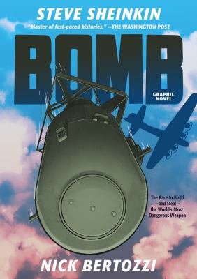 Bomb : the race to build--and steal--the world's most dangerous weapon : graphic novel