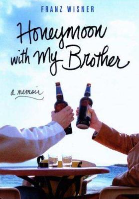 Honeymoon with my brother : a memoir