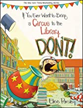 If you ever want to bring a circus to the library, don't