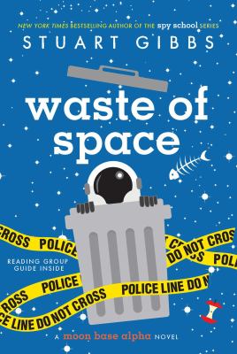 Waste of space : a Moon Base Alpha novel
