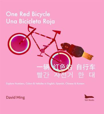 One red bicycle : explore numbers, colors & vehicles in English, Spanish, Chinese & Korean