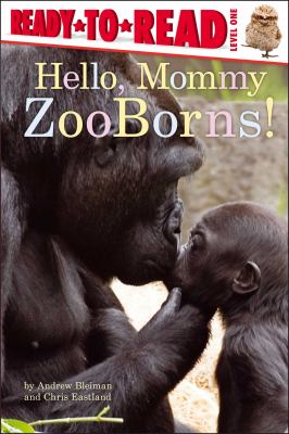Hello, mommy ZooBorns