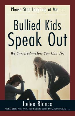 Bullied kids speak out : we survived -- how you can too