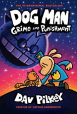 Dog Man : grime and punishment. Grime and punishment /