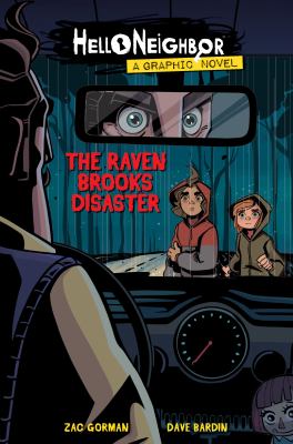 Hello neighbor, a graphic novel : the raven brooks disaster. The Raven Brooks disaster /