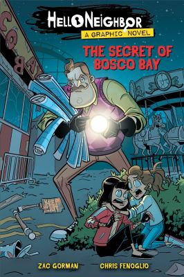 Hello neighbor, a graphic novel : the secret of bosco bay. The secret of Bosco Bay /