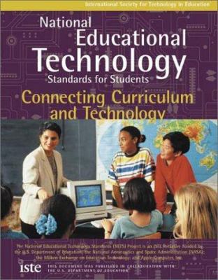 National educational technology standards for students : connecting curriculum and technology