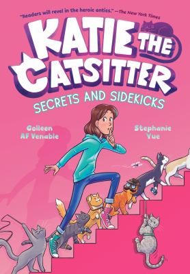 Katie the catsitter. #3, Secrets and sidekicks /