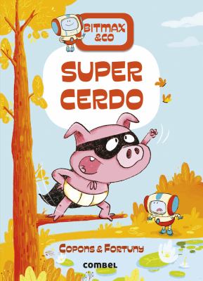 Bitmax & co : Super cerdo. 2, Supercerdo /