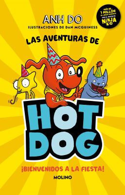 Hot dog : ¡Bienvenidos a la fiesta!