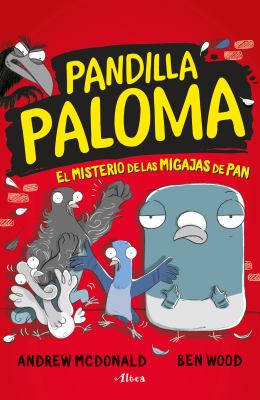 Pandilla paloma : El misterio de las migas de pan