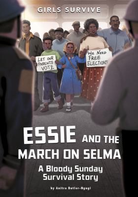 Essie and the march on Selma : a bloody Sunday survival story