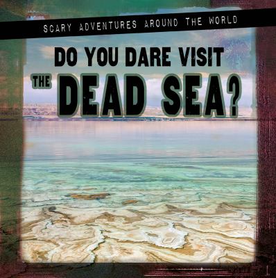 Do you dare visit the Dead Sea