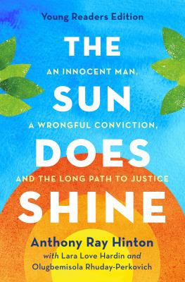 The sun does shine       : an innocent man, a wrongful conviction, and the long path to justice