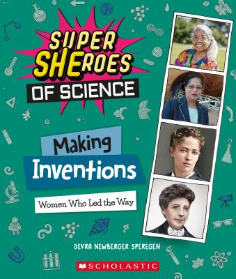 Making inventions : women who led the way