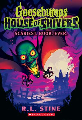 Goosebumps House of Shivers : Scariest. book. ever