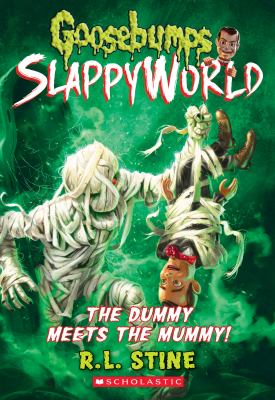 Goosebumps Slappyworld : The dummy meets the mummy!