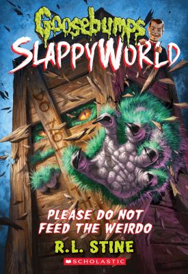 Goosebumps Slappyworld : Please do not feed the weirdo