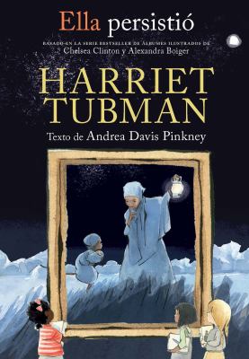 Ella persistio : Harriet Tubman