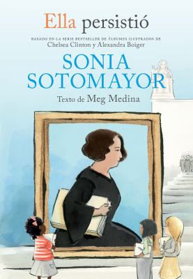 Ella persistio : Sonia Sotomayor