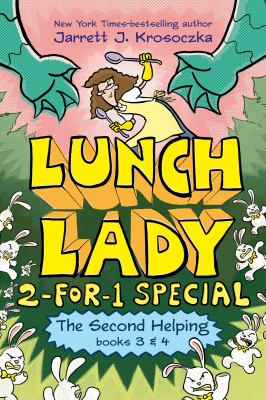 Lunch Lady 2-for-1 special : the second helping, books 3 & 4