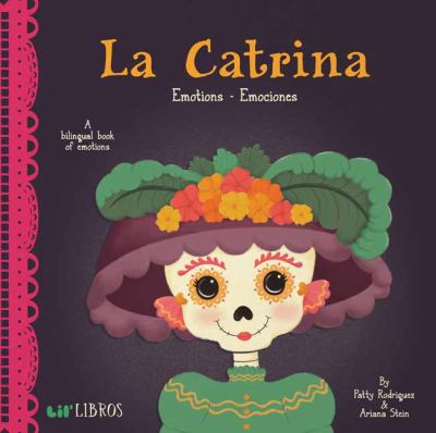La Catrina : emotions = emociones : a bilingual book of emotions