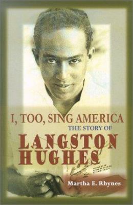 I, too, sing America : the story of Langston Hughes