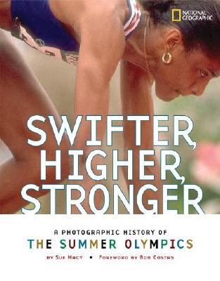 Swifter, higher, stronger : a photographic history of the Summer Olympics