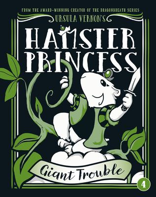 Hamster Princess : Giant trouble, book four