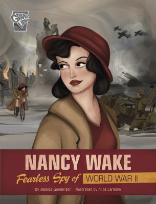 Nancy Wake : fearless spy of World War II