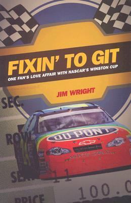 Fixin' to git : one fan's love affair with NASCAR's Winston Cup