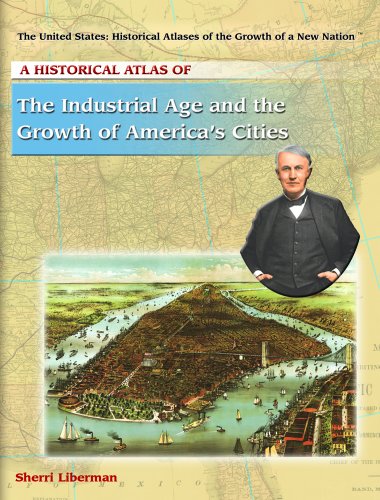 A historical atlas of the Industrial Age and the growth of America's cities