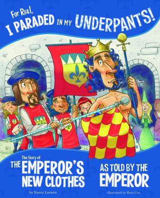 For real, I paraded in my underpants : the story of the emperor's new clothes as told by the emperor