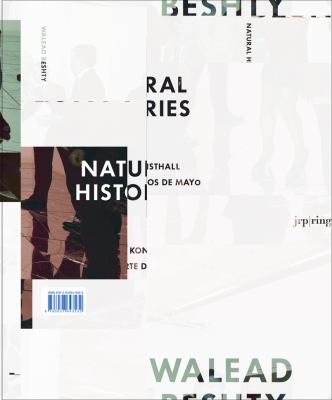 Walead Beshty : natural histories