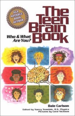 The teen brain book : who & what are you?