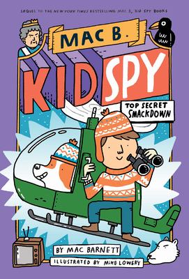 Mac B. Kid Spy : Top-secret smackdown