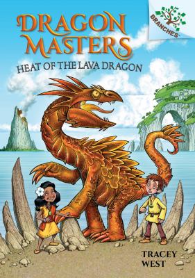 Dragon Masters : Heat of the lava dragon